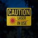 Laser In Use Aluminum Sign (HIP Reflective)