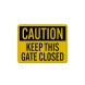 Caution Keep Gate Closed Decal (EGR Reflective)