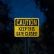 Caution Keep Gate Closed Aluminum Sign (EGR Reflective)