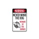 Never Mind The Dog Beware Of The Owner Aluminum Sign (Non Reflective)