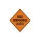 Road Temporarily Closed Aluminum Sign (Diamond Reflective)