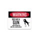 Dog Has A Gun & Refuses To Take His Medications Aluminum Sign (Non Reflective)