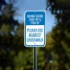 During School Drop Off & Pick Up Use Nearest Crosswalk Aluminum Sign (Non Reflective)