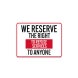 We Reserve The Right To Refuse Services To Anyone Plastic Sign