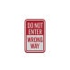 Do Not Enter, Wrong Way Aluminum Sign (HIP Reflective)