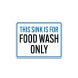 Food Wash Only Plastic Sign