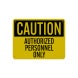 Caution Authorized Personnel Only Aluminum Sign (Glow In The Dark)