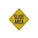 Slide Area Warning Aluminum Sign (Reflective)