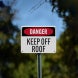 Keep Off Roof Aluminum Sign (Reflective)
