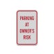 Parking At Owners Risk Aluminum Sign (Reflective)