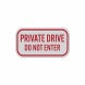 Private Drive Do Not Enter Aluminum Sign (Reflective)