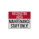 Restricted Area Maintenance Staff Only Aluminum Sign (Reflective)