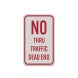 No Thru Traffic Dead End Aluminum Sign (Reflective)
