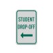 Student Drop Off Choose Arrow Direction Aluminum Sign (Reflective)