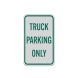 Truck Parking Only Aluminum Sign (Reflective)