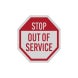 Stop Out Of Service Aluminum Sign (Reflective)