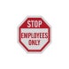 Stop Employees Only Aluminum Sign (Reflective)