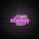 It Was Always You Neon Sign